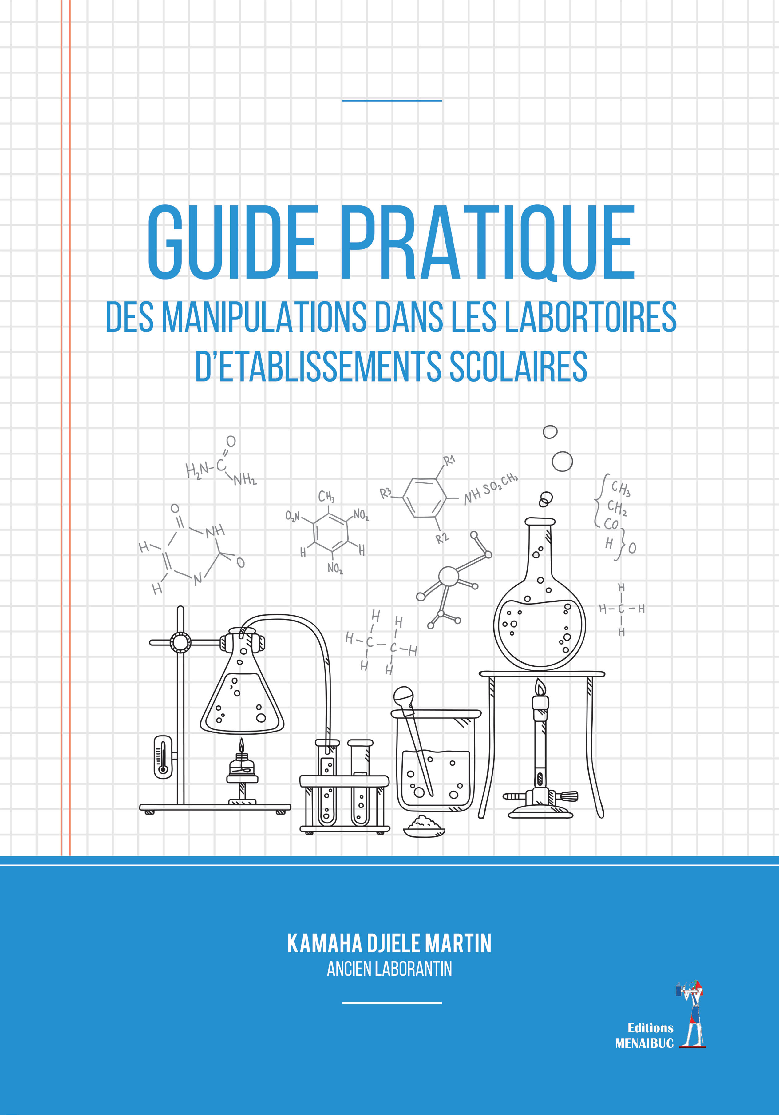 GUIDE PRATIQUE DES MANIPULATIONS DANS LES LABORATOIRES D’ETABLISSEMENTS SCOLAIRES